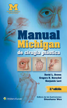 MANUAL MICHIGAN DE CIRUGÍA PLÁSTICA*- EDICIÓN 2.ª AÑO 2015