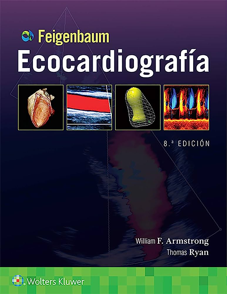 FEIGENBAUM. ECOCARDIOGRAFÍA- EDICIÓN 8.ª AÑO 2019