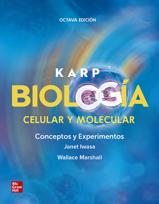KARP BIOLOGIA CELULAR Y MOLECULAR CONCEPTOS Y EXPERIMENTOS- EDICIÓN 8- AÑO 2019