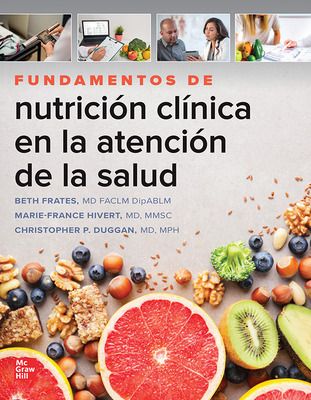 Fundamentos de Nutrición Clínica en la Atención de la Salud.