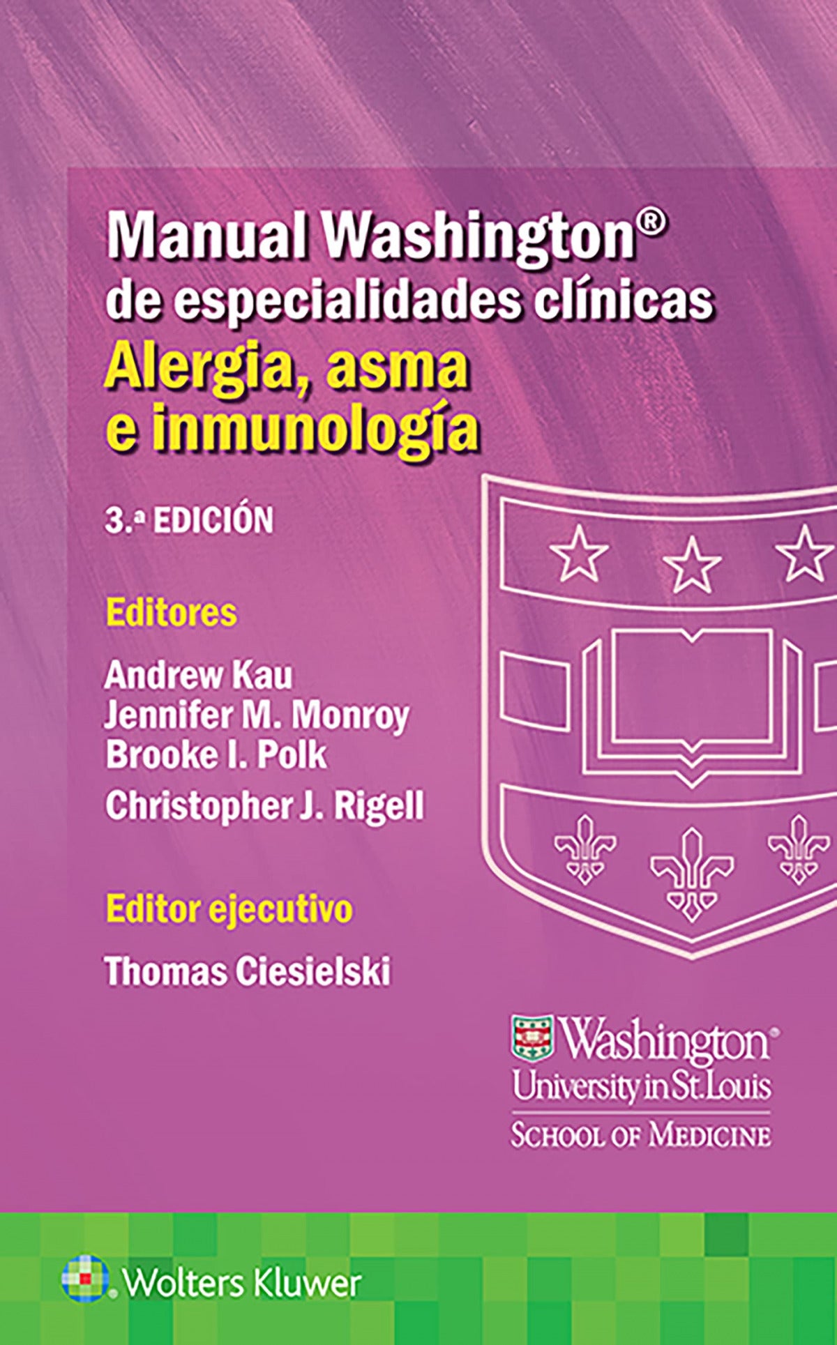 KAU. MANUAL WASHINGTON DE ESPECIALIDADES CLINICAS: ALERGIA, ASMA E INMUNOLOGIA (3ª ED.)