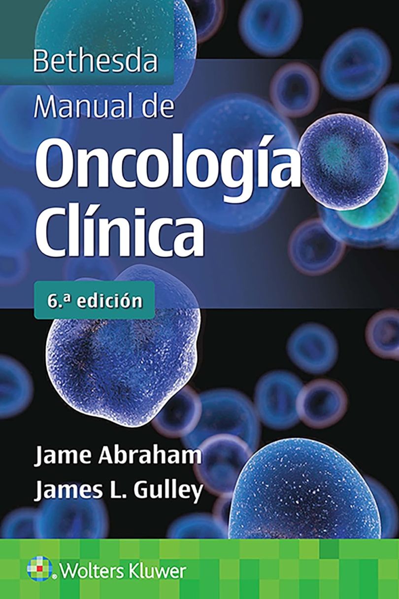 ABRAHAM - MANUAL BETHESDA DE ONCOLOGÍA CLINICA
