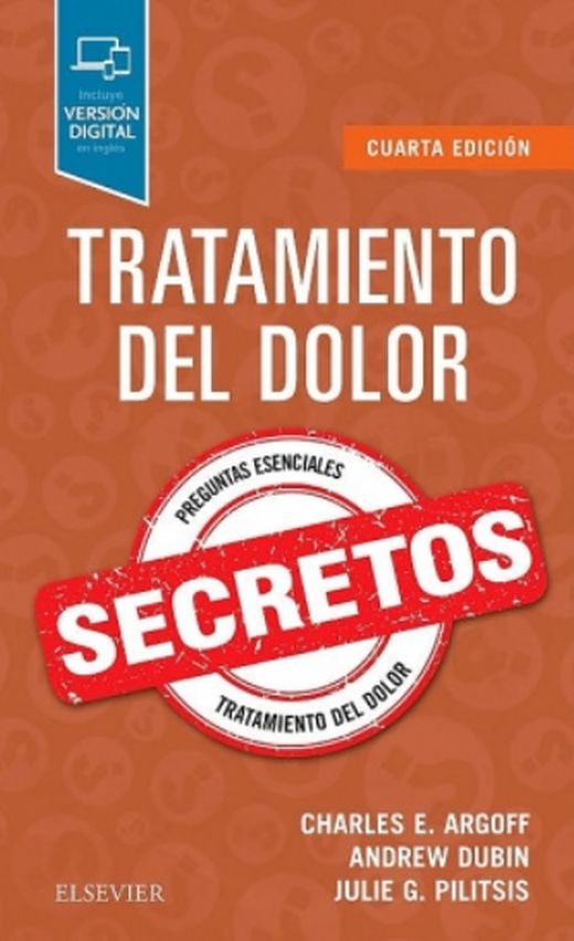ARGOFF, C.E., TRATAMIENTO DEL DOLOR. SECRETOS 4 ED. © 2019 R 2019
