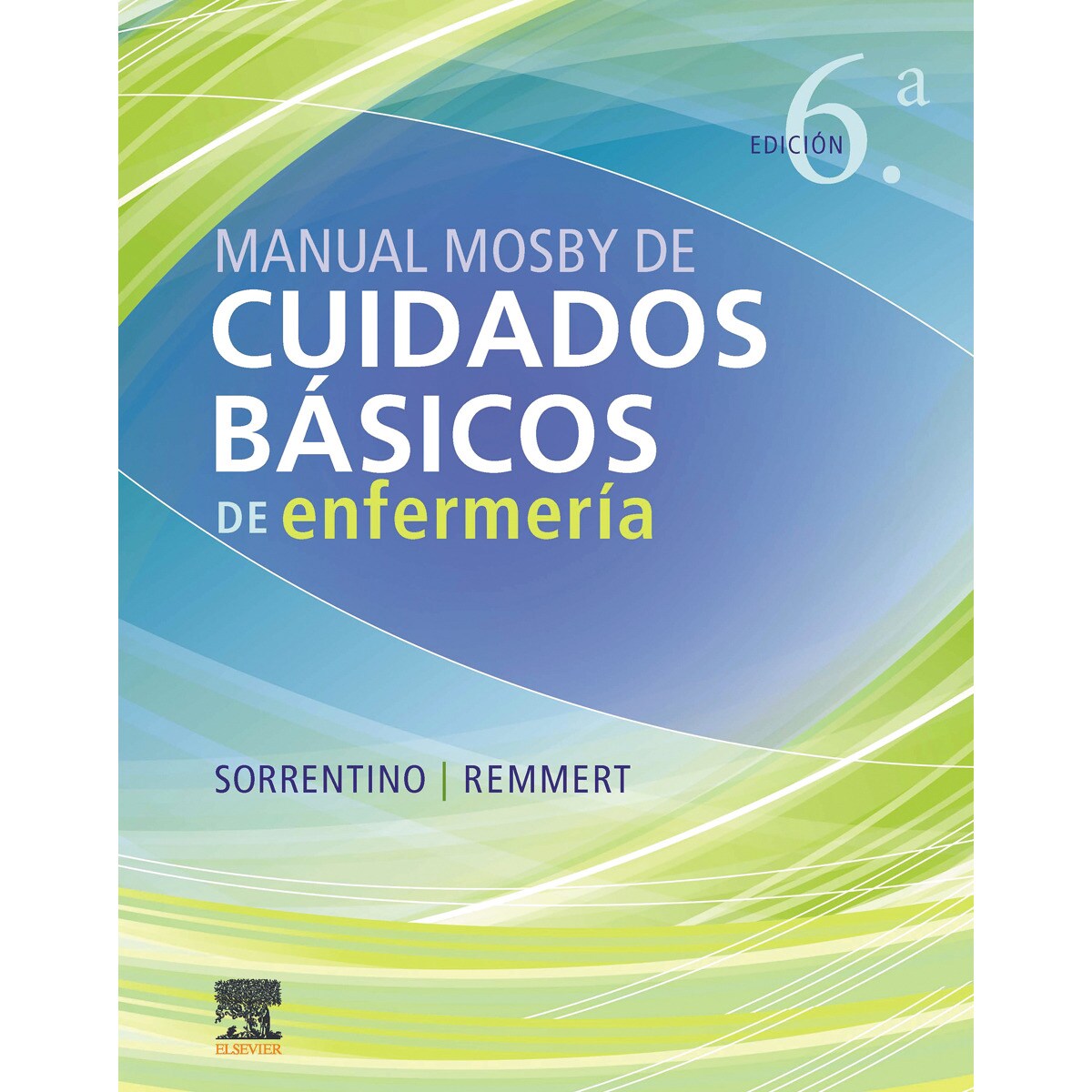 SORRENTINO, S.A., MANUAL MOSBY DE CUIDADOS BÁSICOS DE ENFERMERÍA 6 ED. © 2020