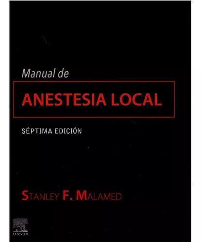 MALAMED, S., MANUAL DE ANESTESIA LOCAL 7 ED. © 2020 R 2022