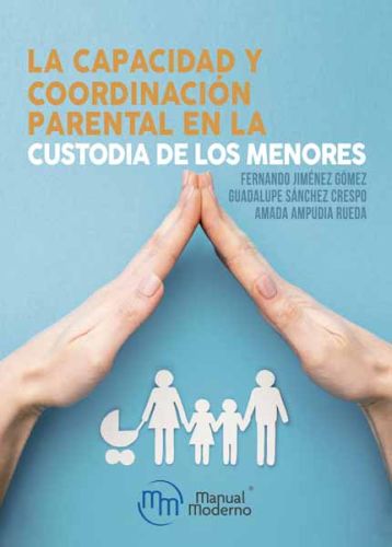 La capacidad y coordinación parental en la custodia de los menores