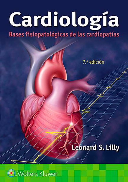 CARDIOLOGÍA. BASES FISIOPATOLÓGICAS DE LAS CARDIOPATÍAS 7A ED