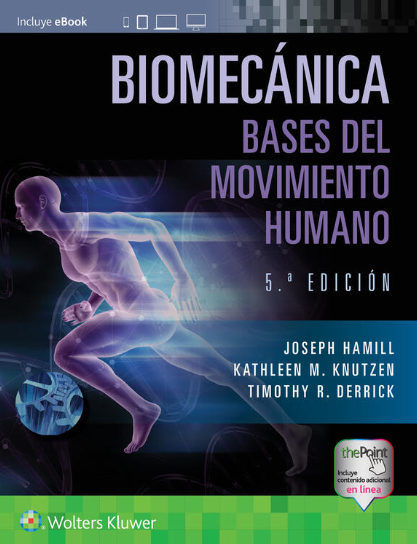 HAMILL- BIOMECÁNICA. BASES DEL MOVIMIENTO HUMANO