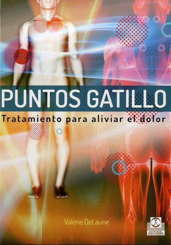 DELAUNE - PUNTOS GATILLO. TRATAMIENTO PARA ALIVIAR