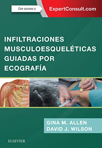 ALLEN, G. M., INFILTRACIONES MUSCULOESQUELÉTICAS GUIADAS POR ECOGRAFÍA © 2018 R 2019