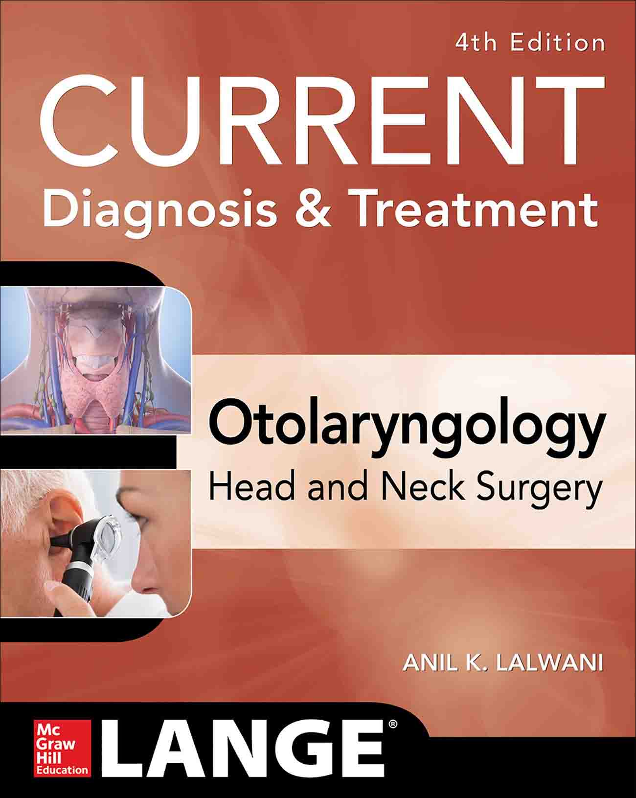 LALWANI- CURRENT DIAGNOSIS AND TREATMENT OTOLARYNGOLOGY, Head and Neck Surgery