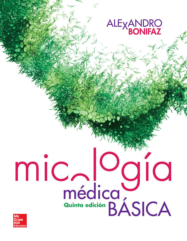 BONIFAZ - MICOLOGÍA MÉDICA BÁSICA, 5ta EDICIÓN