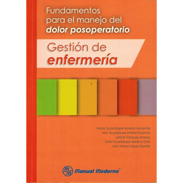 MORENO / INTERIAL-FUNDAMENTOS PARA EL MANEJO DEL DOLOR POSOPERATORIO EDICIÓN 1 AÑO 2015