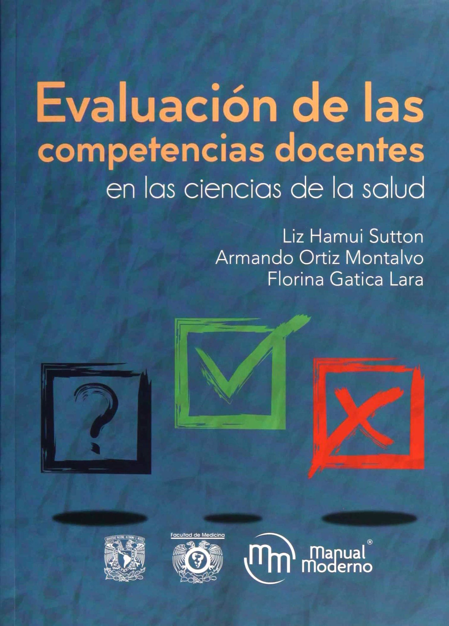 HAMUI/ORTIZ/GATICA-EVALUACION DE LAS COMPETENCIAS DOCENTES EN LAS CIENCIAS DE LA SALUD EDICIÓN 1 AÑO 2019