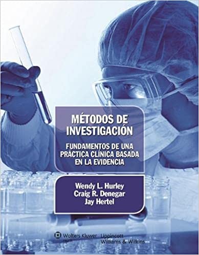 MÉTODOS DE INVESTIGACIÓN. FUNDAMENTOS DE UNA PRÁCTICA CLÍNICA BASADA EN LA EVIDENCIA- EDICIÓN 1.ª AÑO 2012