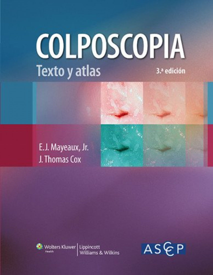 COLPOSCOPIA. TEXTO Y ATLAS- EDICIÓN 3.ª AÑO 2013