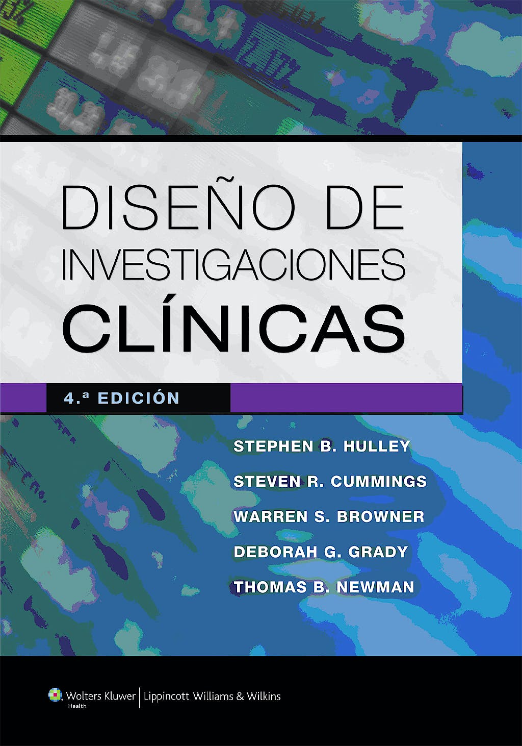 DISEÑO DE LAS INVESTIGACIONES CLÍNICAS- EDICIÓN 4.ª AÑO 2014