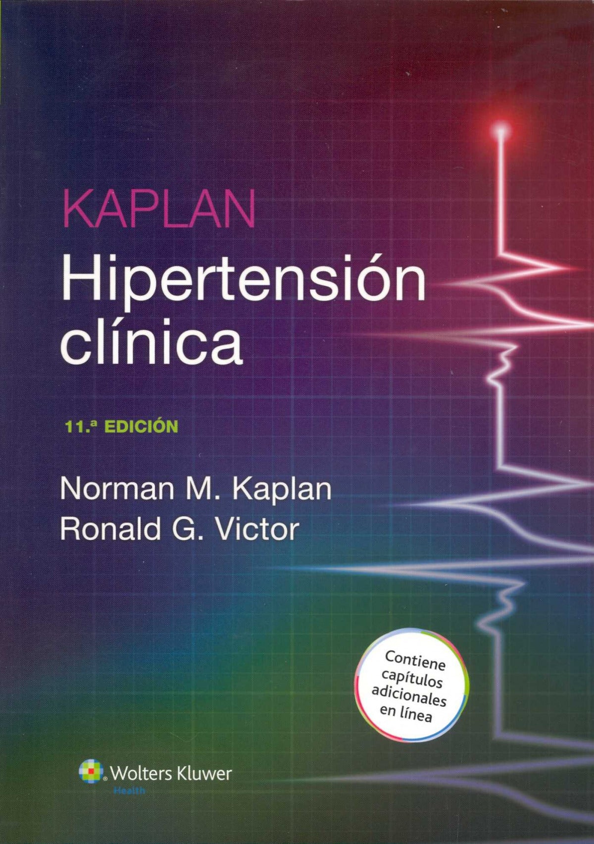 KAPLAN HIPERTENSIÓN CLÍNICA- EDICIÓN 11.ª AÑO 2015