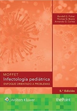 MOFFET. INFECTOLOGÍA PEDIÁTRICA- EDICIÓN 5.ª AÑO 2018