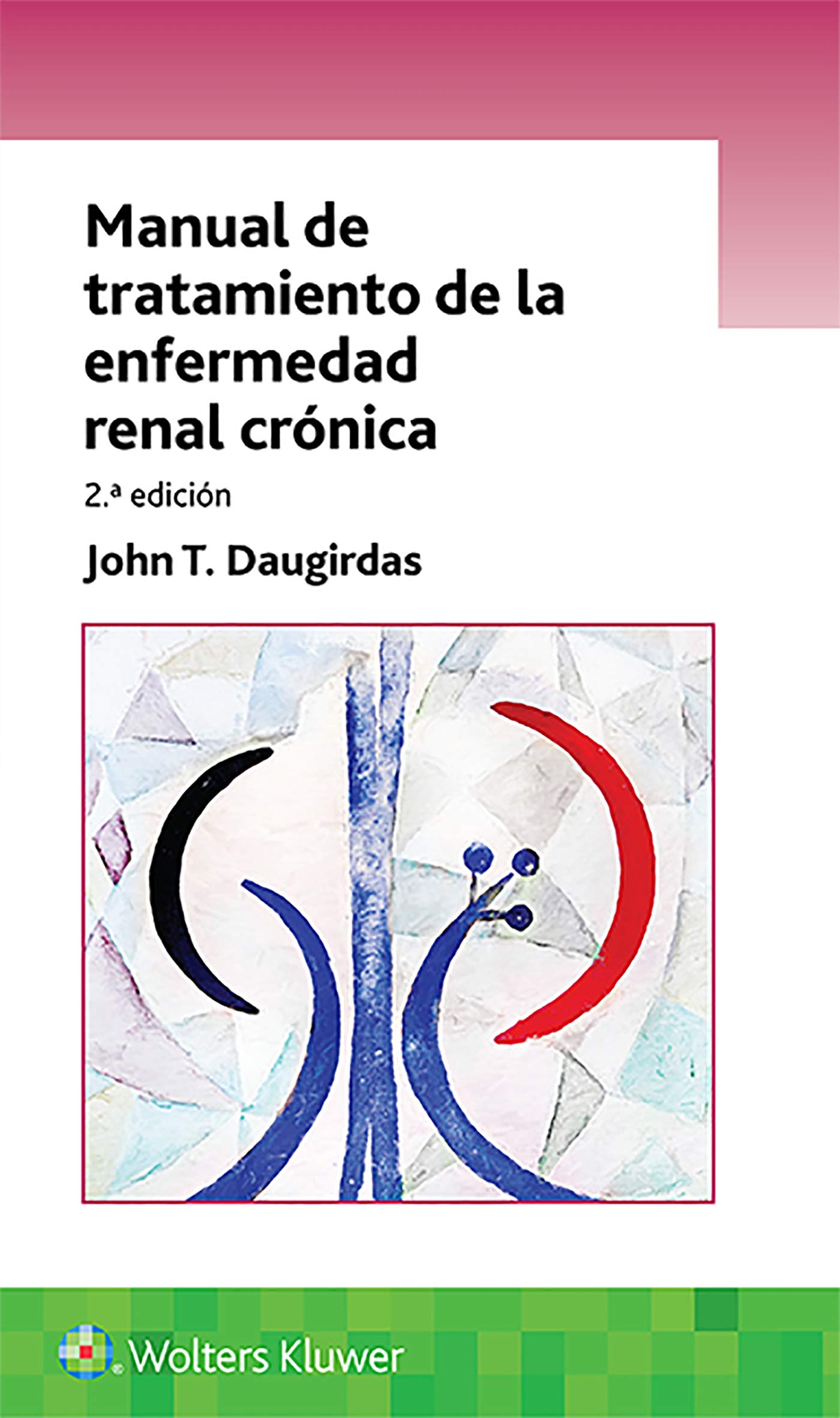 MANUAL DE TRATAMIENTO DE LA ENFERMEDAD RENAL CRÓNICA- EDICIÓN 2.ª AÑO 2019