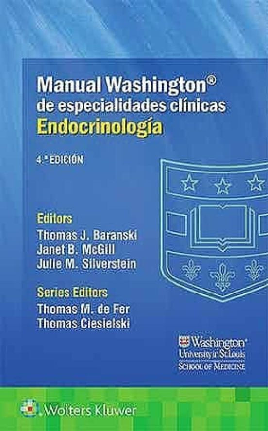 MANUAL WASHINGTON DE ESPECIALIDADES CLÍNICAS. ENDOCRINOLOGÍA- EDICIÓN 4.ª AÑO 2019