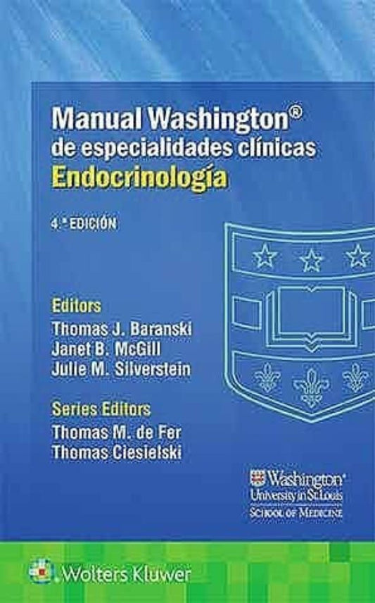 MANUAL WASHINGTON DE ESPECIALIDADES CLÍNICAS. ENDOCRINOLOGÍA- EDICIÓN 4.ª AÑO 2019