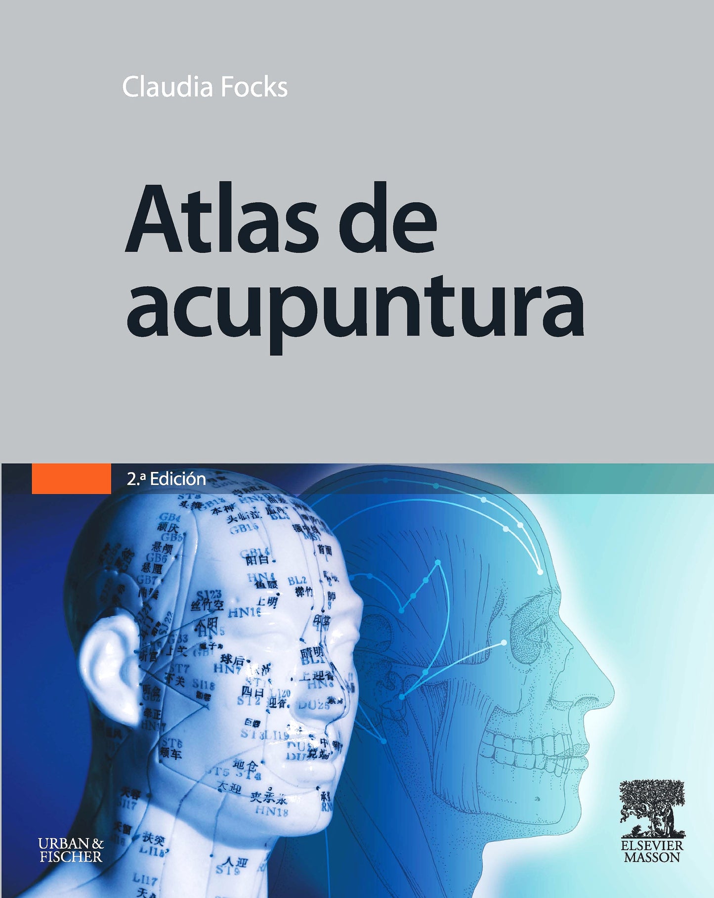 FOCKS, C., ATLAS DE ACUPUNTURA 2 ED. © 2009 R 2019