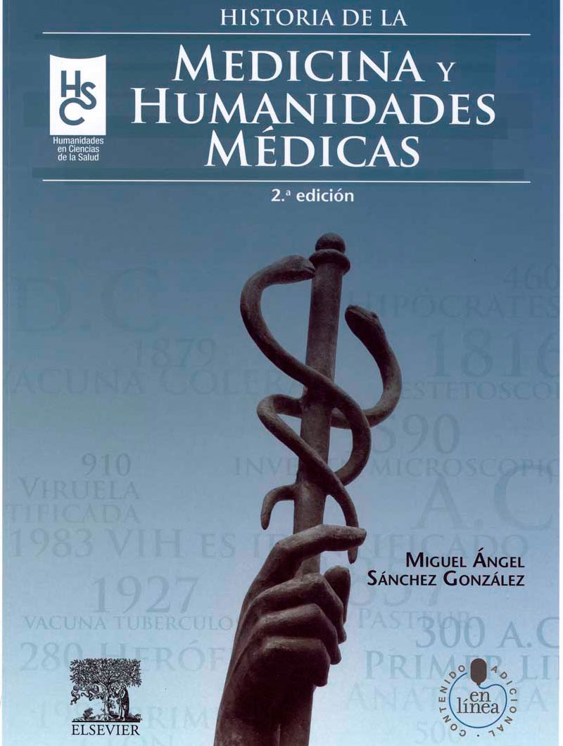 SÁNCHEZ GONZÁLEZ, M.A., HISTORIA DE LA MEDICINA Y HUMANIDADES MÉDICAS 2 ED. © 2012 R 2019