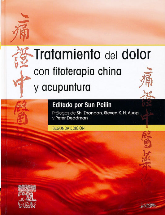 SUN, P., TRATAMIENTO DEL DOLOR CON FITOTERAPIA CHINA Y ACUPUNTURA 2 ED. © 2012 R 2012