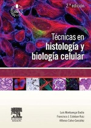 MONTUENGA, L., TÉCNICAS EN HISTOLOGÍA Y BIOLOGÍA CELULAR 2 ED. © 2014