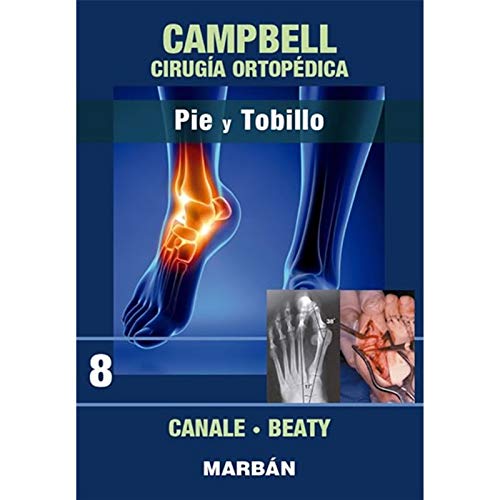 CAMPBELL CIRUGÍA ORTOPÉDICA T8. PIE Y TOBILLO