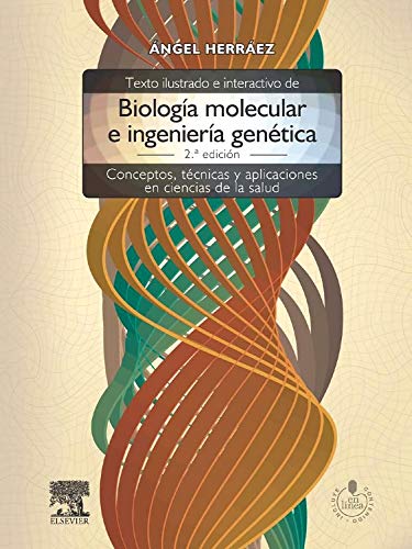 HERRÁEZ SÁNCHEZ, A., TEXTO ILUSTRADO E INTERACTIVO DE BIOLOGÍA MOLECULAR E INGENIERÍA GENÉTICA 2 ED. © 2012 R 2020