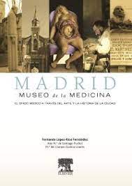 LÓPEZ-RÍOS, F., MADRID. MUSEO DE LA MEDICINA © 2011