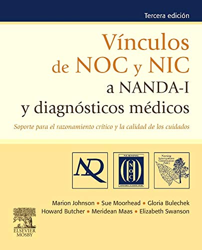 JOHNSON, M., VÍNCULOS DE NOC Y NIC A NANDA-I Y DIAGNÓSTICOS MÉDICOS 3 ED. © 2012 R 2014