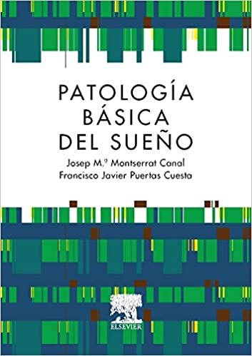 MONTSERRAT CANAL, J.M., PATOLOGÍA BÁSICA DEL SUEÑO © 2015