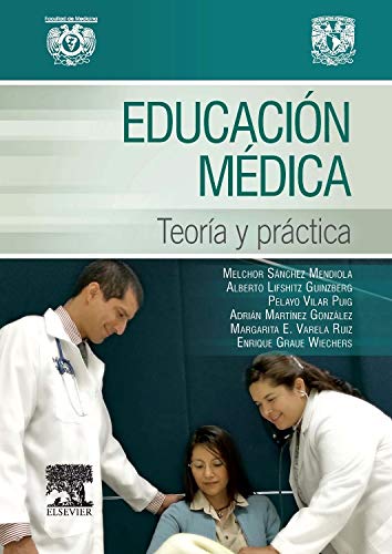 SÁNCHEZ MENDIOLA, M., EDUCACIÓN MÉDICA. TEORÍA Y PRÁCTICA © 2015