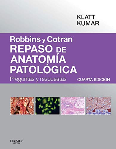 KLATT, E.C., ROBBINS Y COTRAN. REPASO DE ANATOMÍA PATOLÓGICA 4 ED. © 2016 R 2019