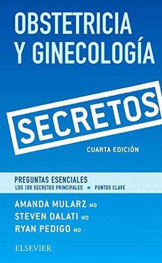 MULARZ, A., OBSTETRICIA Y GINECOLOGÍA. SECRETOS 4 ED. © 2017