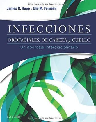 HUPP, J.R., INFECCIONES OROFACIALES, DE CABEZA Y CUELLO © 2017 R 2018