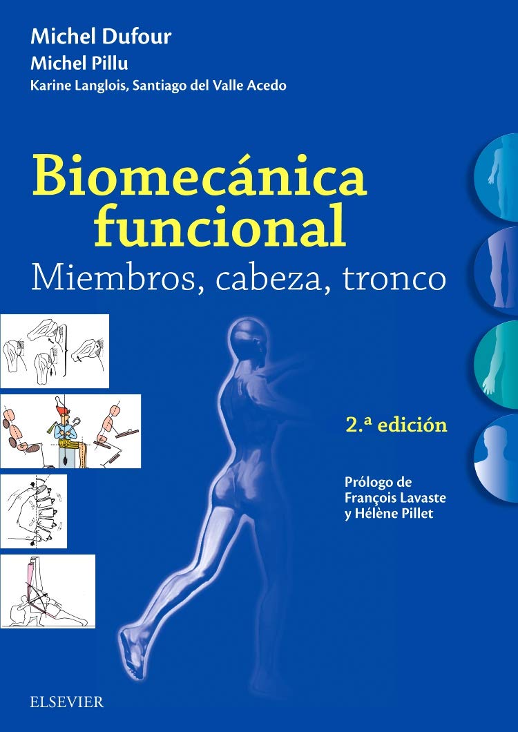 DUFOUR, M., BIOMECÁNICA FUNCIONAL. MIEMBROS, CABEZA, TRONCO 2 ED. © 2018