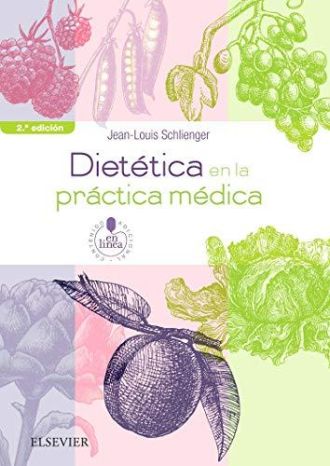 SCHLIENGER, J. L., DIETÉTICA EN LA PRÁCTICA MÉDICA 2 ED. © 2018 R 2018