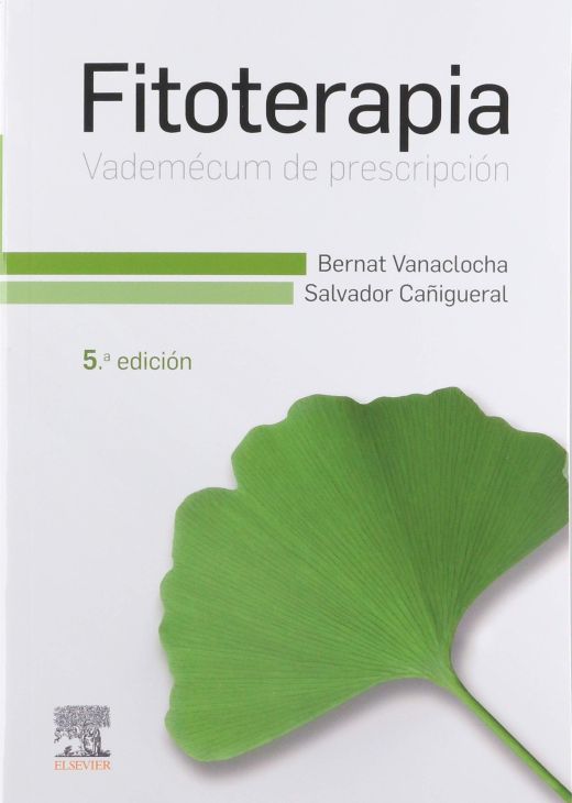 VANACLOCHA, B., FITOTERAPIA. VADEMÉCUM DE PRESCRIPCIÓN 5 ED. © 2019 R 2019