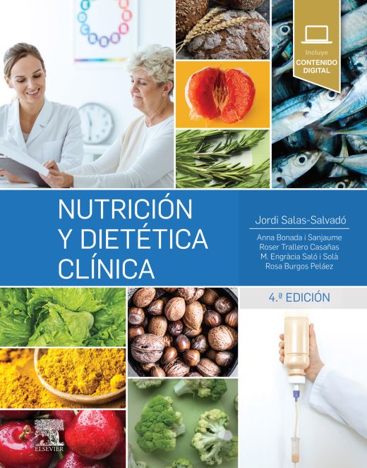 SALAS-SALVADÓ, J., NUTRICIÓN Y DIETÉTICA CLÍNICA 4 ED. © 2019