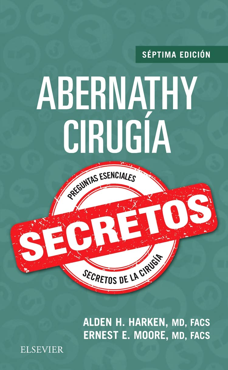HARKEN, A.H., ABERNATHY. CIRUGÍA. SECRETOS 7 ED. © 2018
