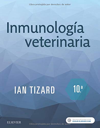 TIZARD, I.R., INMUNOLOGÍA VETERINARIA 10 ED. © 2018
