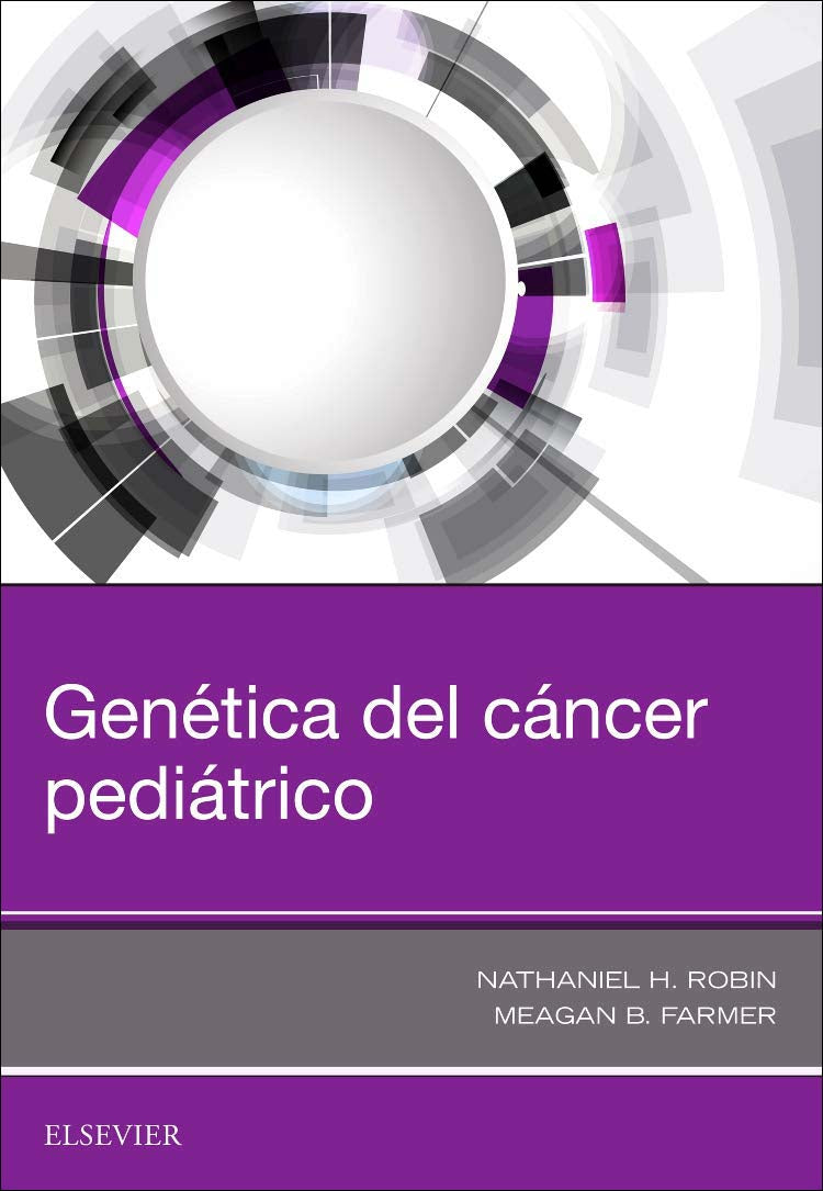 ROBIN, N. H., GENÉTICA DEL CÁNCER PEDIÁTRICO © 2018