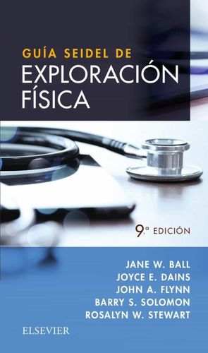 BALL, J.W., GUÍA SEIDEL DE EXPLORACIÓN FÍSICA 9 ED. © 2019 R 2019