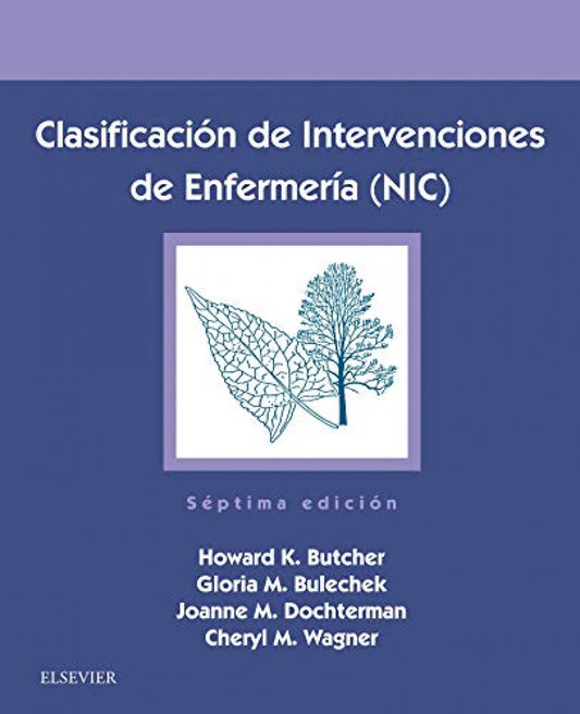 BUTCHER, H.K., CLASIFICACIÓN DE INTERVENCIONES DE ENFERMERÍA (NIC) 7 ED. © 2018 R 2019