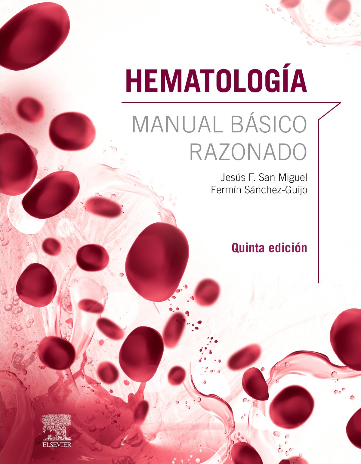 SAN MIGUEL, J.F., HEMATOLOGÍA. MANUAL BÁSICO RAZONADO 5 ED. © 2020