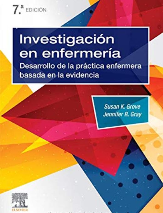 GROVE, S.K., INVESTIGACIÓN EN ENFERMERÍA 7 ED. © 2019